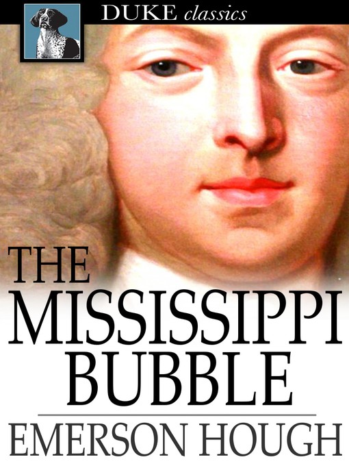 Title details for The Mississippi Bubble by Emerson Hough - Wait list